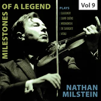 Milestones of a Legend: Nathan Milstein, Vol. 9 by William Steinberg