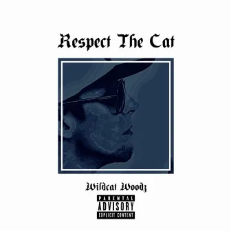 Respect the Cat by Wildcat Woodz