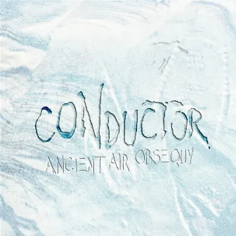 Ancient Air Obsequy by Conductor