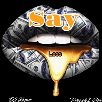 Say Less by DJ Kemo