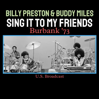 Sing It To My Friends (Live Burbank '73) by Buddy Miles