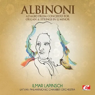 Albinoni: Adagio from Concerto for Organ & Strings in G Minor (Digitally Remastered) by Ilmar Lapinsch