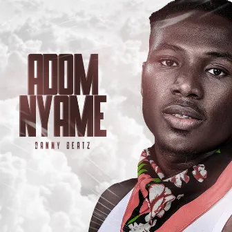 Adom Nyame by Danny Beatz