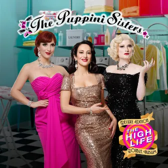 The High Life (Deluxe Edition) by The Puppini Sisters