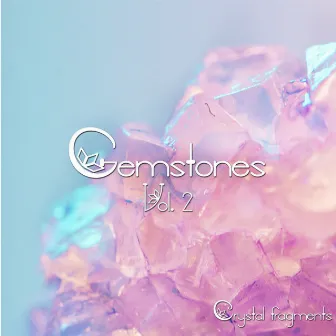 Gemstones, Vol. 2 by Crystal Fragments