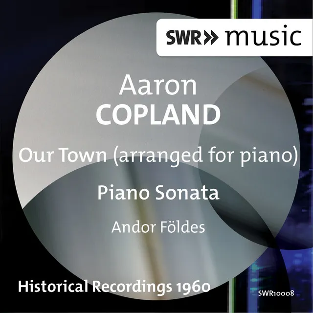 Copland: Our Town (Version for Piano) & Piano Sonata