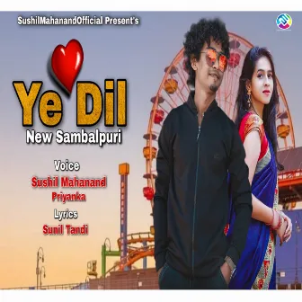 Ye Dil Ft Sushil Mahanand (Sambalpuri) by 