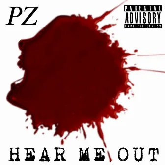 Hear Me Out by PZ