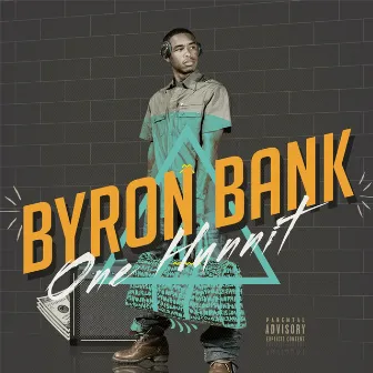 One Hunnit by Byron Bank