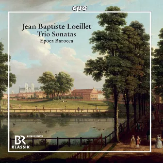 Jean-Baptiste Loeillet of London: Trio Sonatas by Epoca Barocca