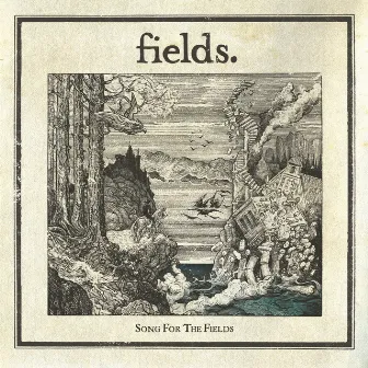 Song For The Fields by Fields