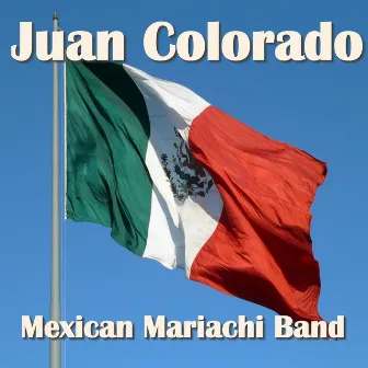 Juan Colorado by Mexican Mariachi Band