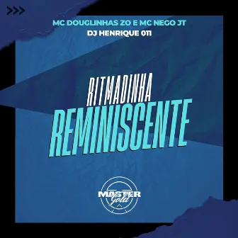 Ritmadinha Reminiscente by MC Nego JT