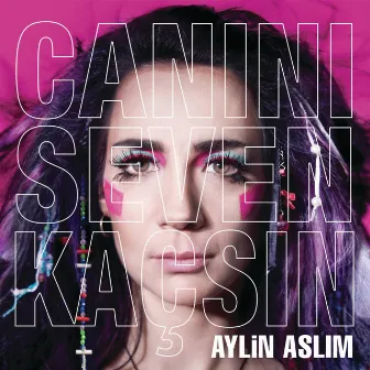 Canını Seven Kaçsın by Aylin Aslım