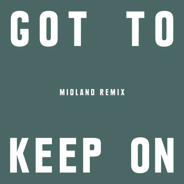 Got To Keep On - Midland Remix