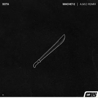 Machete (A.M.C Remix) by SOTA