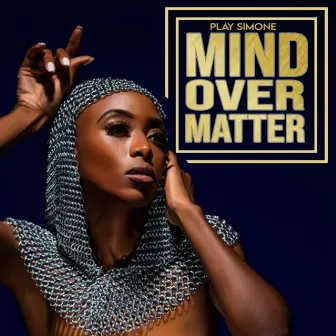 Mind Over Matter by Play Simone