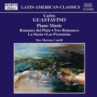 Guastavino: Piano Music by Carlos Guastavino