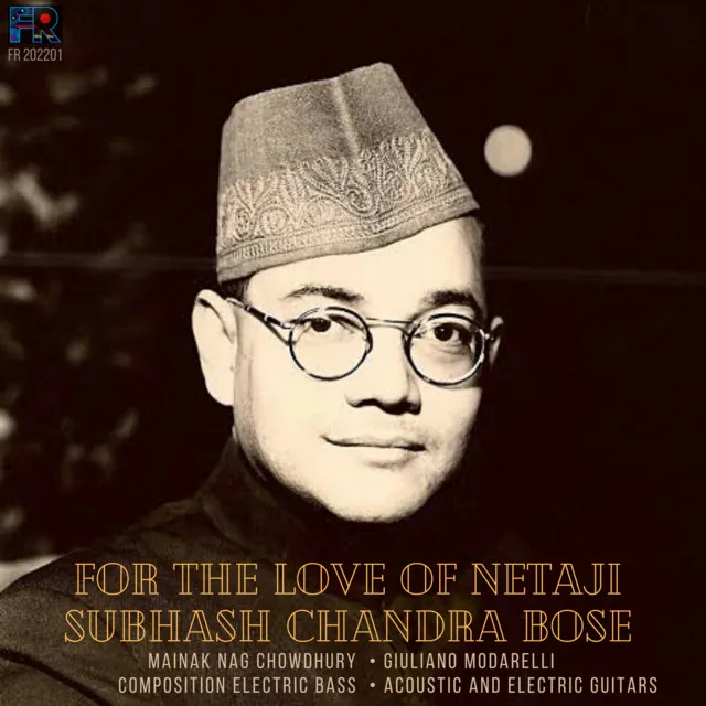 For The Love of Netaji Subhash Chandra Bose