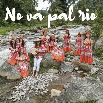 No Va Pal Río by Tambor Hembra