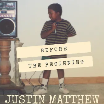 Before the Beginning by Justin Matthew