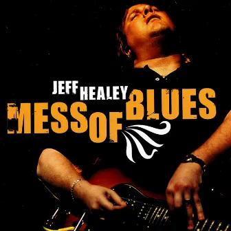 Mess of Blues by Jeff Healey