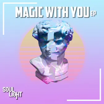 Magic With You by Soul Light