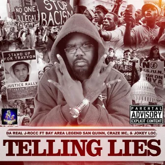 Telling Lies (feat. San Quinn, Craze MC & Jokey Loc) by Da Real J-Rocc