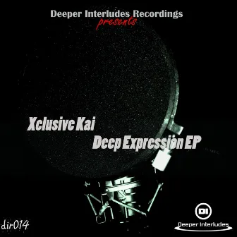 Deep Expression EP by Xclusive kAi