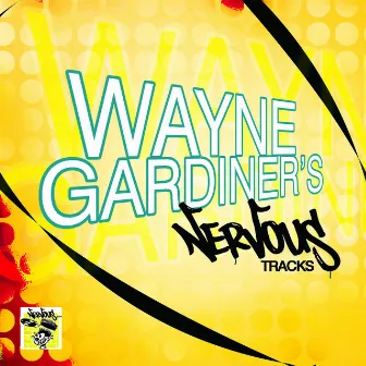 Wayne Gardiner's Nervous Tracks by Wayne Gardiner