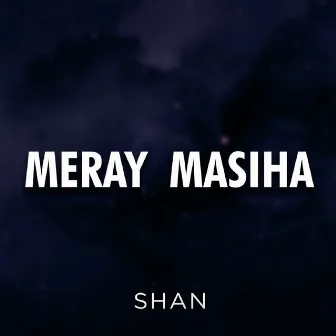 Meray Masiha by Terofina Daniel