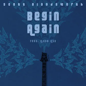 Begin Again by Scott Bloodsworth