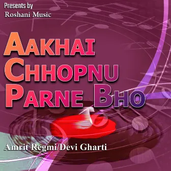 Aankhai Chhopnu Parne Bho Aaja by Amrit Regmi