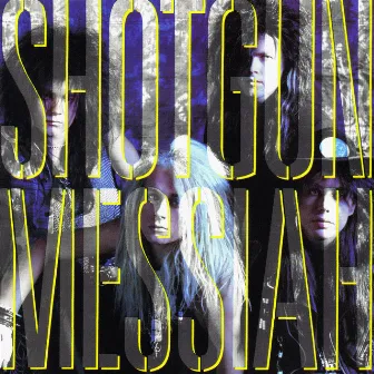 Shotgun Messiah by Shotgun Messiah