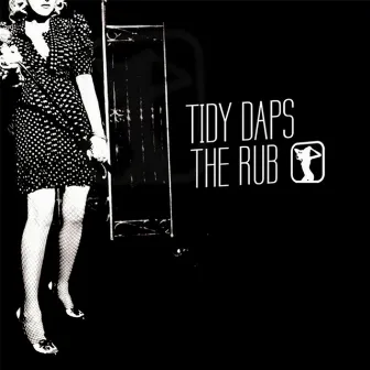 The Rub by Tidy Daps