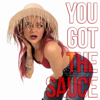 You Got The Sauce by Paytra