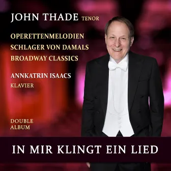 In mir klingt ein Lied (Operettenmelodien, Schlager von damals, Broadway Classics) by John Thade