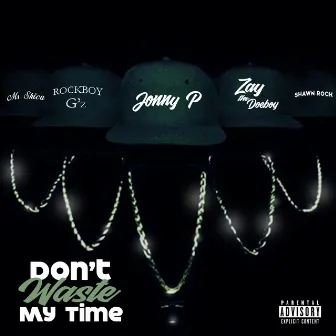 Don't Waste My Time by Jonny P