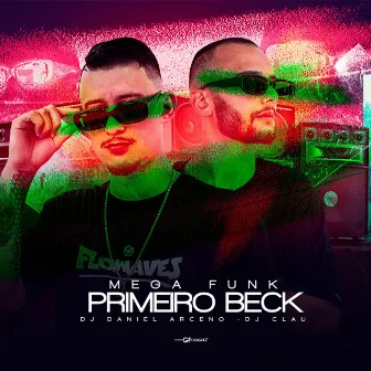 MEGA FUNK - PRIMEIRO BECK by Dj Clau