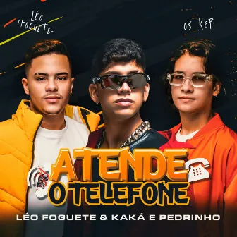 Atende o Telefone by Kaká e Pedrinho