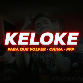 Para Que Volver / China / Ppp by Keloke