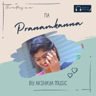 Na Pranamkanna by Akshaya Music