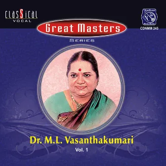 Great Masters - Series - Dr M L Vasanthakumari - Vol.1 by M. L. Vasanthakumari