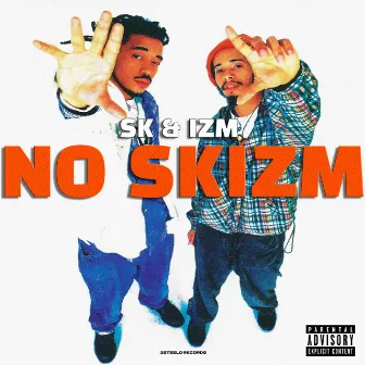 No Skizm by SK