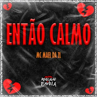 Então Calmo by Mc Mael da ZL