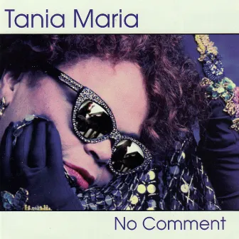 No Comment by Tania Maria