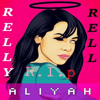 R.I.P Aliyah by Relly Rell