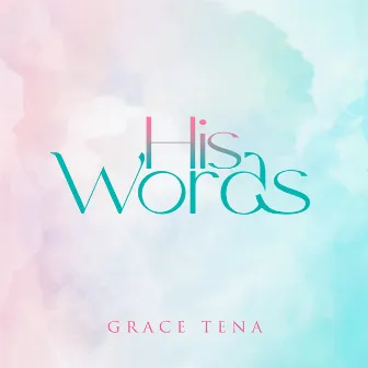 His Words by Grace Tena