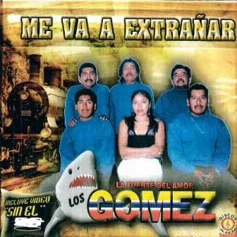 Me Va a Extranar by Los Gomez