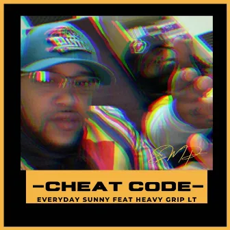 CHEAT CODE feat Heavy Grip Lt by Everyday Sunny